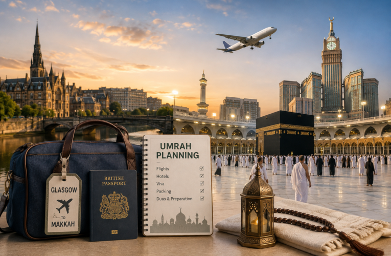 Planning Your Glasgow Umrah Journey | Flights, Hotels and Preparation
